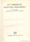 Ferenczy Géza - Egy emberöltlő nyelvünk védelmében