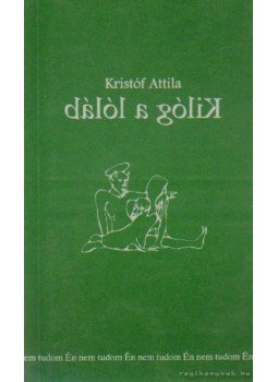 Kristóf Attila - Kilóg a lóláb Kristóf Attila - Kilóg a lóláb, Budapest 1994 antikvár könyv