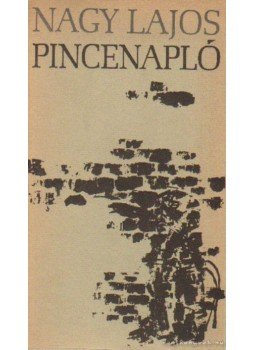Nagy Lajos - Pincenapló Nagy Lajos - Pincenapló, Budapest 1965 antikvár könyv