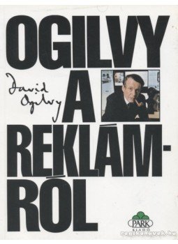 Ogilvy, David - Ogilvy a reklámról Ogilvy, David - Ogilvy a reklámról, Budapest 1990 antikvár könyv