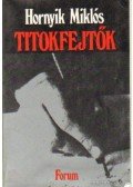 Hornyik Miklós - Titokfejtők