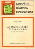 Magyar Elek - Az ínyesmester éléskamrája