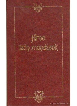 Kiss Sebestyén - Híres latin mondások Kiss Sebestyén - Híres latin mondások, 0 antikvár könyv