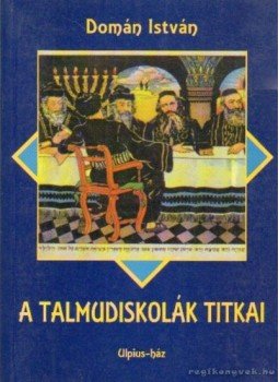 Domán István - A talmudiskolák titkai Domán István - A talmudiskolák titkai, Budapest 2001 antikvár könyv