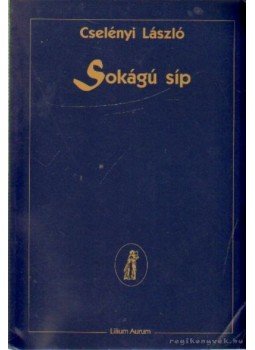 Cselényi László - Sokágú síp Cselényi László - Sokágú síp, Dunaszerdahely 2001 antikvár könyv