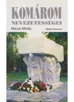 Mácza Mihály - Komárom nevezetességei Mácza Mihály - Komárom nevezetességei, 2002 antikvár könyv