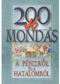  - 200 jó mondás a pénzről és a hatalomról