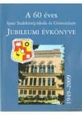 Irányi László - A 60 éves Ipari Szakközépiskola és Gimnázium Jubileumi Évkönyve 1949-2009