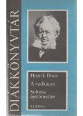 Henrik Ibsen - A vadkacsa / Solness építőmester