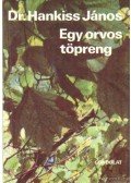 Dr. Hankiss János - Egy orvos töpreng