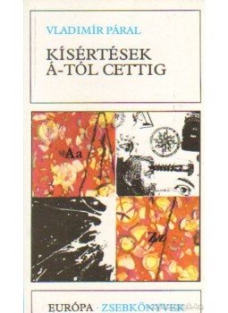 Páral, Vladimír - Kísértések Á-tól Cettig Páral, Vladimír - Kísértések Á-tól Cettig, Budapest 1987 antikvár könyv