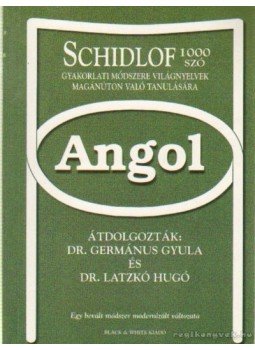 Dr. Latzkó Hugó, Germánus Gyula dr. - Angol - Schidlof 1000 szó módszere Dr. Latzkó Hugó, Germánus Gyula dr. - Angol - Schidlof 1000 szó módszere, Budapest 2010 antikvár könyv