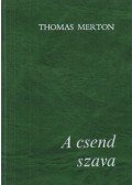 Thomas Merton - A csend szava
