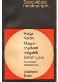 Varga Károly - Magyar egyetemi hallgatók életfelfogása