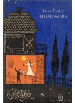 Illés Endre - Homokóra Illés Endre - Homokóra, Budapest 1962 antikvár könyv
