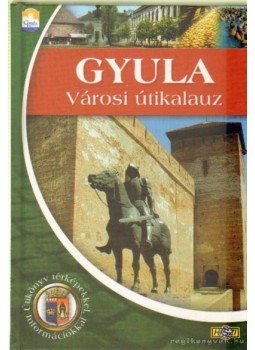 Dr. Czeglédi Imre - Gyula városi útikalauz Dr. Czeglédi Imre - Gyula városi útikalauz, Gyula 2004 antikvár könyv
