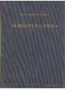 Dr. Györgyi Géza - Elméleti magfizika Dr. Györgyi Géza - Elméleti magfizika, Budapest 1961 antikvár könyv
