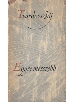 Tvardovszkij, Alekszandr - Egyre messzebb Tvardovszkij, Alekszandr - Egyre messzebb, Budapest 1962 antikvár könyv