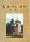 Nagy János - Igazfalva története 1893-2003