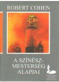 Cohen, Robert - A színészmesterség alapjai