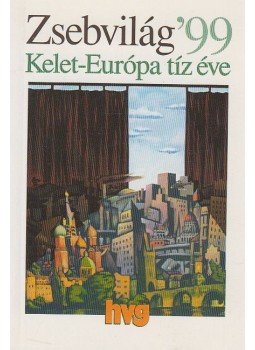 Simon Ákos, Vass Péter - Zsebvilág '99 - Kelet-Európa tíz éve Simon Ákos, Vass Péter - Zsebvilág '99 - Kelet-Európa tíz éve, Budapest 1999 antikvár könyv