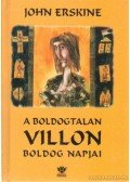 Erskine, John - A boldogtalan Villon boldog napjai