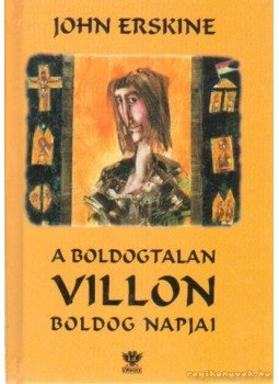 Erskine, John - A boldogtalan Villon boldog napjai Erskine, John - A boldogtalan Villon boldog napjai, Budapest 0 antikvár könyv