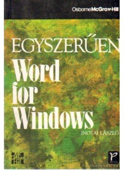 Inotai László - Egyszerűen Word for Windows Inotai László - Egyszerűen Word for Windows, Budapest 1993 antikvár könyv