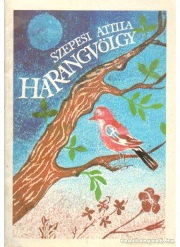 Szepesi Attila - Harangvölgy Szepesi Attila - Harangvölgy, Budapest 1987 antikvár könyv