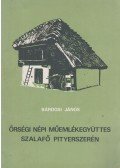 Bárdosi János - Őrségi népi műemlékegyüttes Szalafő Pityerszerén