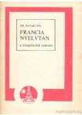 Dr. Pataki Pál - Francia nyelvtan a középiskolák számára
