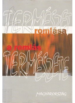 Gadó György Pál (szerk.) - A természet romlása, a romlás természete Gadó György Pál (szerk.) - A természet romlása, a romlás természete, Budapest 2000 antikvár könyv