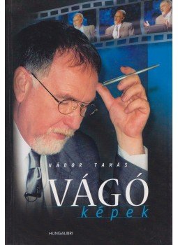 Nádor Tamás - Vágó-képek Nádor Tamás - Vágó-képek, Budapest 0 antikvár könyv