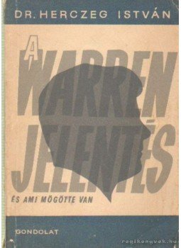 Herczeg István - A Warren-jelentés Herczeg István - A Warren-jelentés, Budapest 1963 antikvár könyv