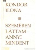Kondor Ilona - Szemében láttam annyi mindent