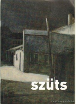 Szüts Miklós - Szüts Miklós Szüts Miklós - Szüts Miklós, 2005 antikvár könyv