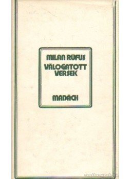 Milan Rüfus - Milan Rüfus válogatott versek Milan Rüfus - Milan Rüfus válogatott versek, Budapest 1973 antikvár könyv