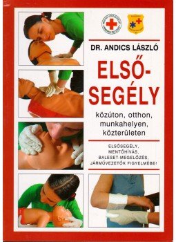 Andics László - Elsősegély Andics László - Elsősegély, Budapest 2004 antikvár könyv