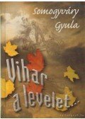 Somogyváry Gyula - Vihar a levelet...