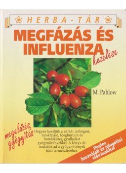 Pahlow, Mannfried - Megfázás és influenza kezelése Pahlow, Mannfried - Megfázás és influenza kezelése, Budapest 1991 antikvár könyv