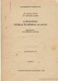 Dr. Durucz István,Dr. Keresztes László - A biológia fizikai és kémiai alapjai