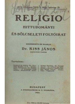 Dr. Kiss János - Religio 1926. 1927. 1928. (teljes évfolyam) Dr. Kiss János - Religio 1926. 1927. 1928. (teljes évfolyam), Budapest 1926 antikvár könyv