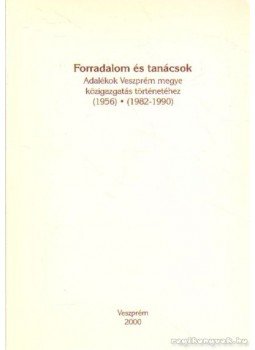 dr. Zongor Gábor (szerk.) - Forradalom és tanácsok dr. Zongor Gábor (szerk.) - Forradalom és tanácsok, Veszprém 2000 antikvár könyv