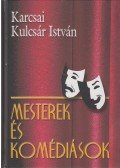 Karcsai Kulcsár István - Mesterek és komédiások