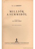 Jameson, E. A. - Milliók a semmiből