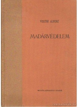 Vertse Albert - Madárvédelem Vertse Albert - Madárvédelem, Budapest 1955 antikvár könyv