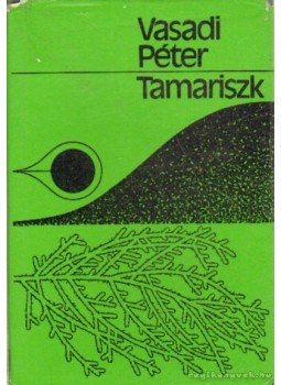Vasadi Péter - Tamariszk (dedikált) Vasadi Péter - Tamariszk (dedikált), Budapest 1978 antikvár könyv
