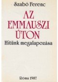 Szabó Ferenc - Az emmauszi úton (dedikált)
