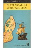 Máté György - Partraszállás Sehol-szigeten