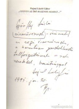 Hajnal László Gábor - Legyen az író hasznos akarat! (dedikált) Hajnal László Gábor - Legyen az író hasznos akarat! (dedikált), Lakitelek 1994 antikvár könyv